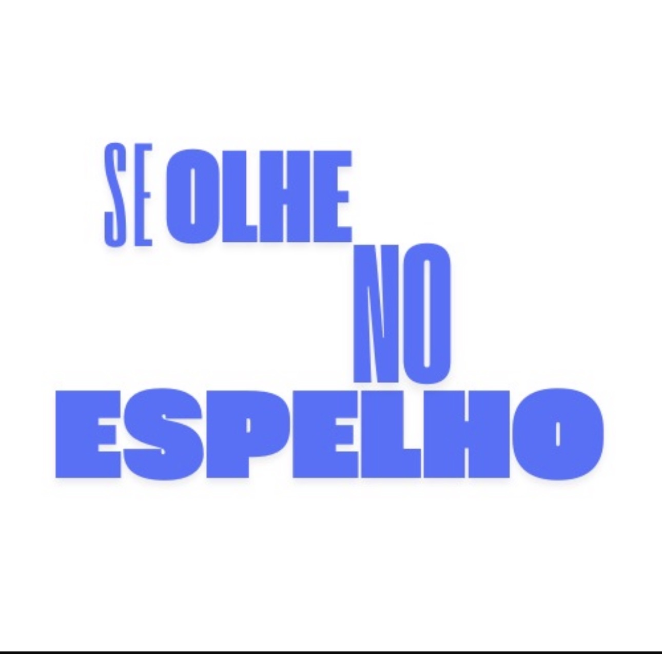 Se Olhe no Espelho